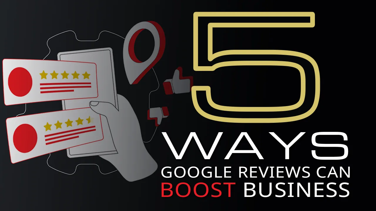 5 Ways Google Reviews Can Boost Business